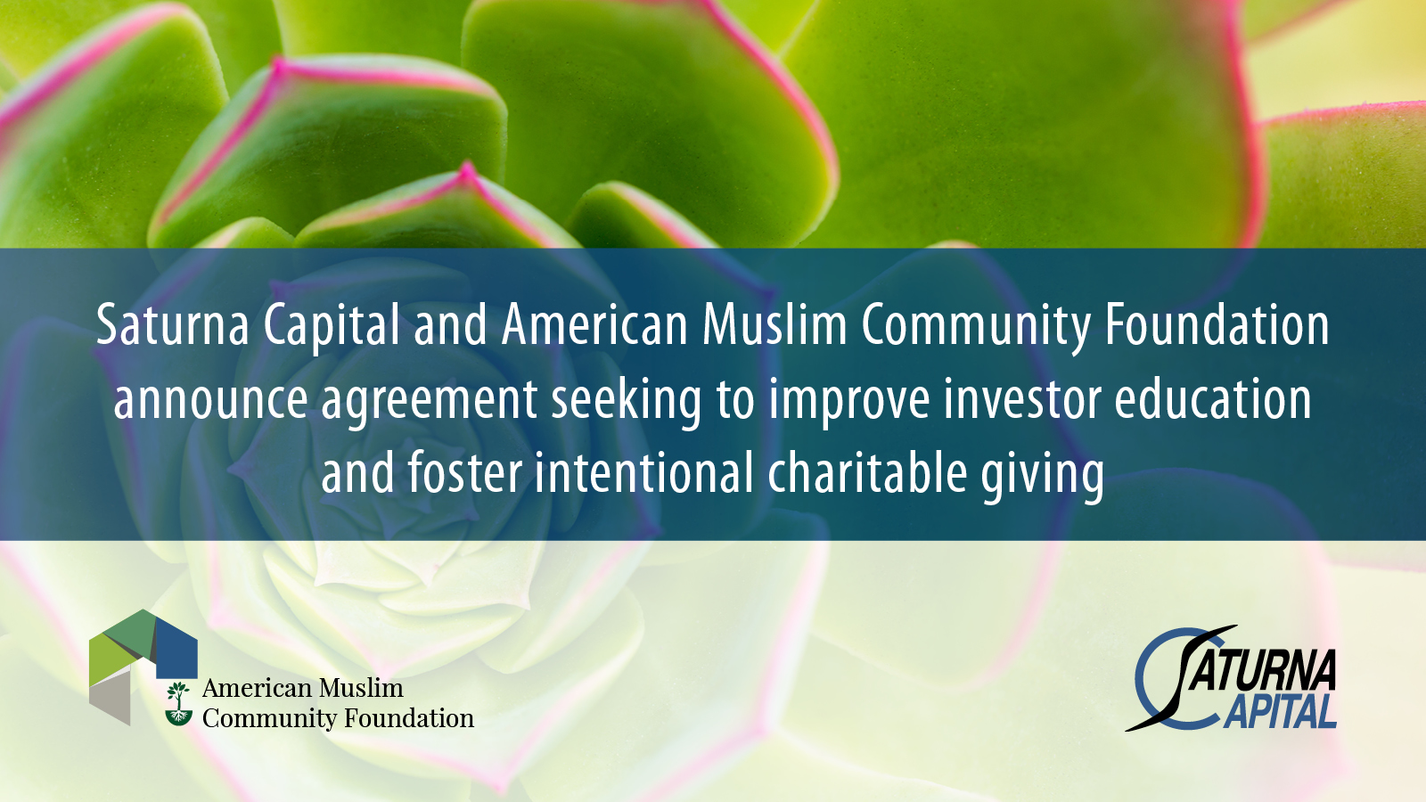 Saturna Capital and American Muslim Community Foundation announce agreement seeking to improve investor education and foster intentional charitable giving.