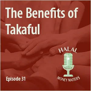 Episode 31 - The Benefits of Takaful with Dr. Omar Fisher