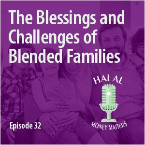 Episode 32 - The Blessings and Challenges of Blended Families