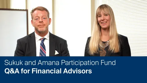 Sukuk and Amana Participation Fund - Q & A for Financial Advisors