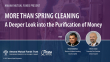 More Than Spring Cleaning: A Deeper Look Into the Purification of Money