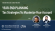 Year-End Planning: Tax Strategies To Maximize Your Account